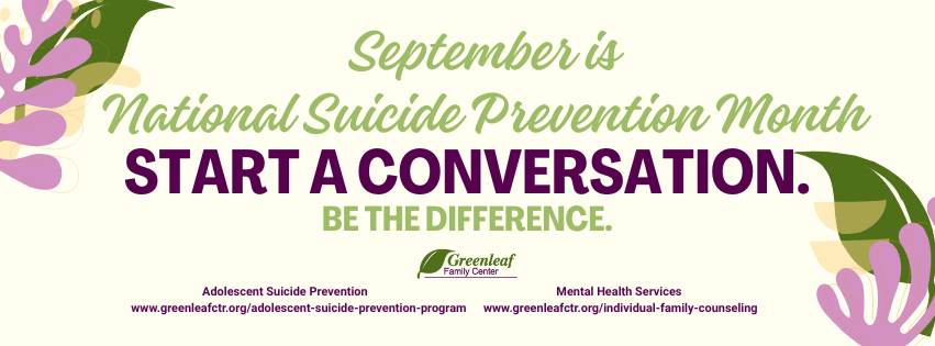 September is Suicide Prevention Month | Greenleaf Family Center